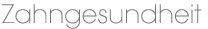 Zahngesundheit